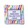 There Goes The Last F*ck Needlepoint Pillow