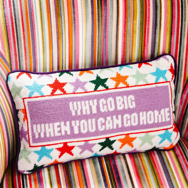 Why Go Big Needlepoint Throw Pillow {clearance}