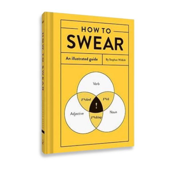 How to Swear: An Illustrated Guide