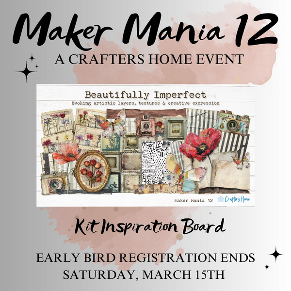 Maker Mania 12 | A Crafter's Home Event {Early Bird Registration ends 3/15}