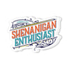 Shenanigan Enthusiast Vinyl Sticker