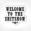 Welcome to the Sh*tshow Vinyl Sticker